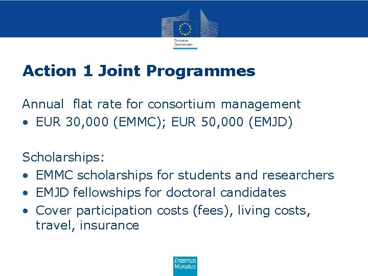 Action 1 Joint Programmes Annual flat rate for consortium management • EUR 30, 000