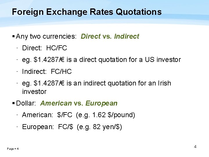 Foreign Exchange Rates Quotations Any two currencies: Direct vs. Indirect · Direct: HC/FC ·