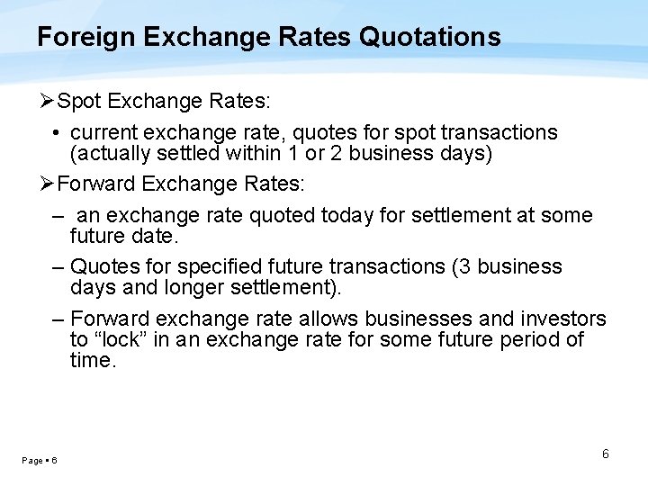 Foreign Exchange Rates Quotations ØSpot Exchange Rates: • current exchange rate, quotes for spot