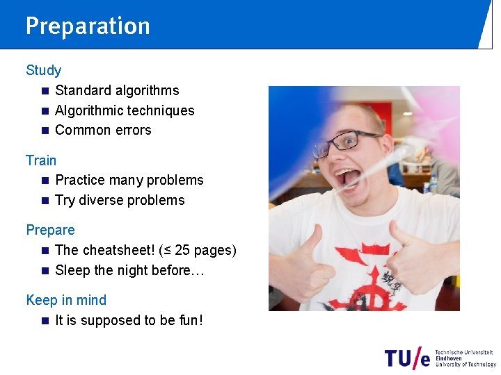 Preparation Study n Standard algorithms n Algorithmic techniques n Common errors Train n Practice