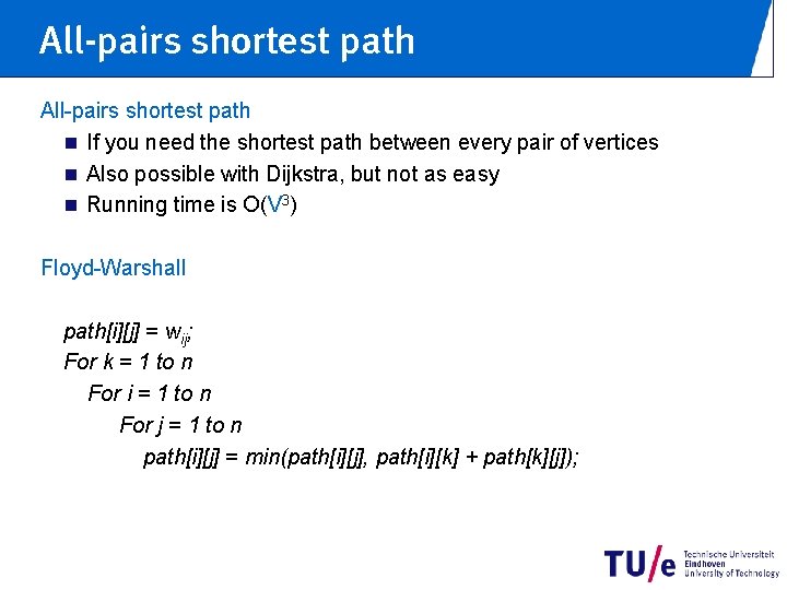 All-pairs shortest path n If you need the shortest path between every pair of