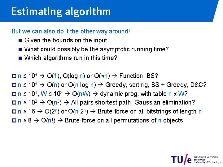 Estimating algorithm But we can also do it the other way around! n Given