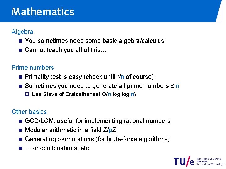 Mathematics Algebra n You sometimes need some basic algebra/calculus n Cannot teach you all