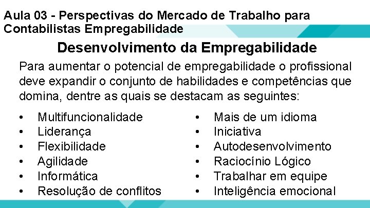 Aula 03 - Perspectivas do Mercado de Trabalho para Contabilistas Empregabilidade Desenvolvimento da Empregabilidade