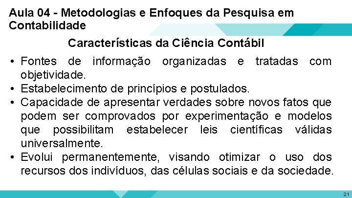 Aula 04 - Metodologias e Enfoques da Pesquisa em Contabilidade Características da Ciência Contábil