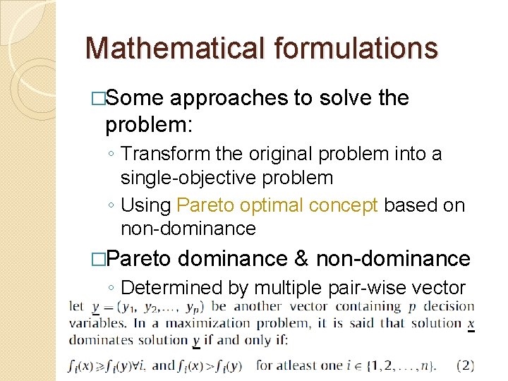 Mathematical formulations �Some approaches to solve the problem: ◦ Transform the original problem into