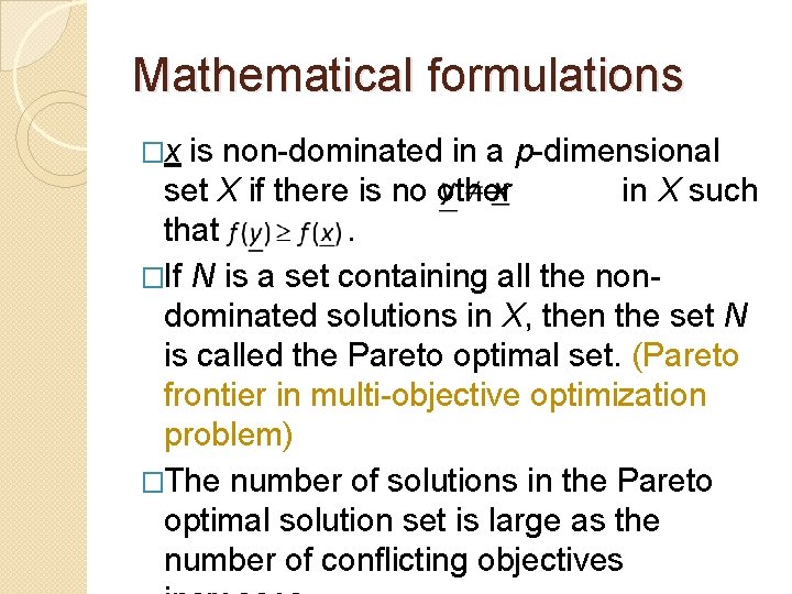 Mathematical formulations �x is non-dominated in a p-dimensional set X if there is no