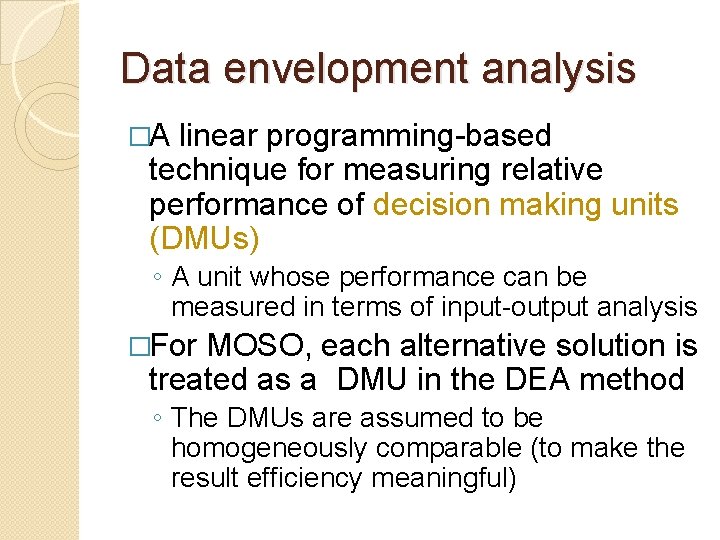 Data envelopment analysis �A linear programming-based technique for measuring relative performance of decision making