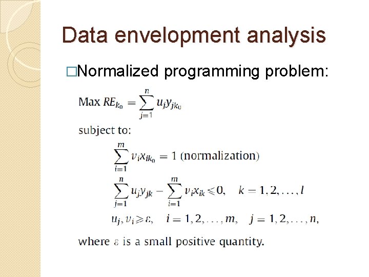 Data envelopment analysis �Normalized programming problem: 