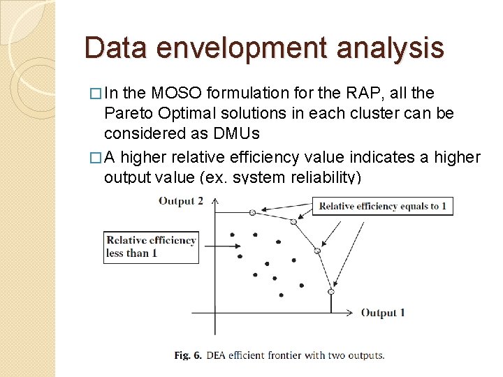 Data envelopment analysis � In the MOSO formulation for the RAP, all the Pareto