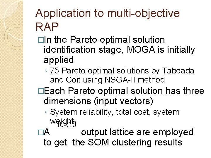 Application to multi-objective RAP �In the Pareto optimal solution identification stage, MOGA is initially