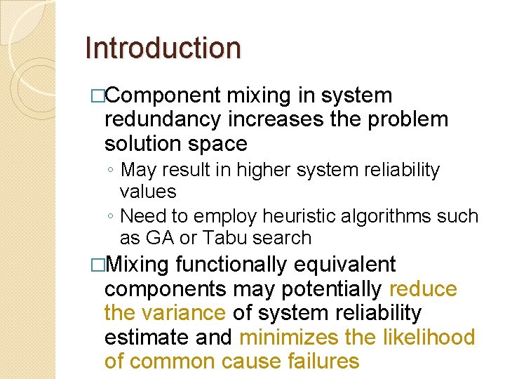 Introduction �Component mixing in system redundancy increases the problem solution space ◦ May result