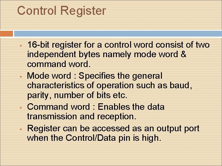 Control Register 16 -bit register for a control word consist of two independent bytes