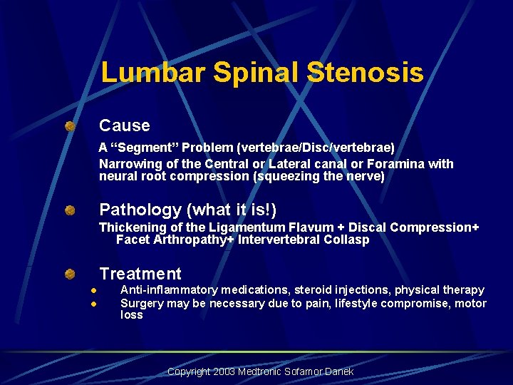 Lumbar Spinal Stenosis Cause A “Segment” Problem (vertebrae/Disc/vertebrae) Narrowing of the Central or Lateral Lumbar Spinal Stenosis Cause A “Segment” Problem (vertebrae/Disc/vertebrae) Narrowing of the Central or Lateral