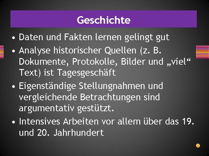 Geschichte • Daten und Fakten lernen gelingt gut • Analyse historischer Quellen (z. B.