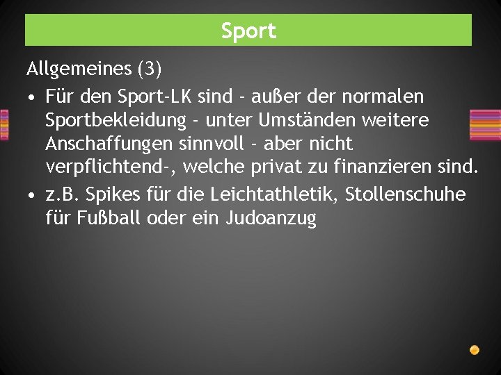 Sport Allgemeines (3) • Für den Sport-LK sind - außer der normalen Sportbekleidung -