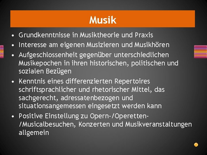 Musik • Grundkenntnisse in Musiktheorie und Praxis • Interesse am eigenen Musizieren und Musikhören