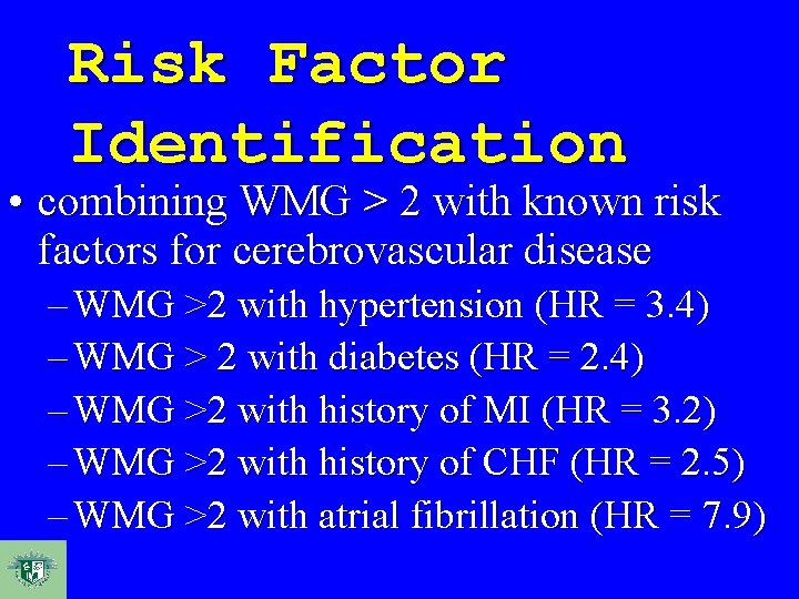 Risk Factor Identification • combining WMG > 2 with known risk factors for cerebrovascular