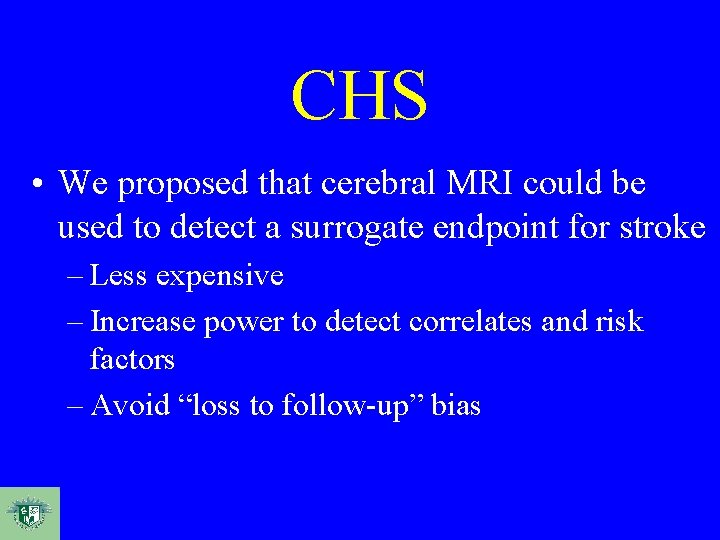 CHS • We proposed that cerebral MRI could be used to detect a surrogate