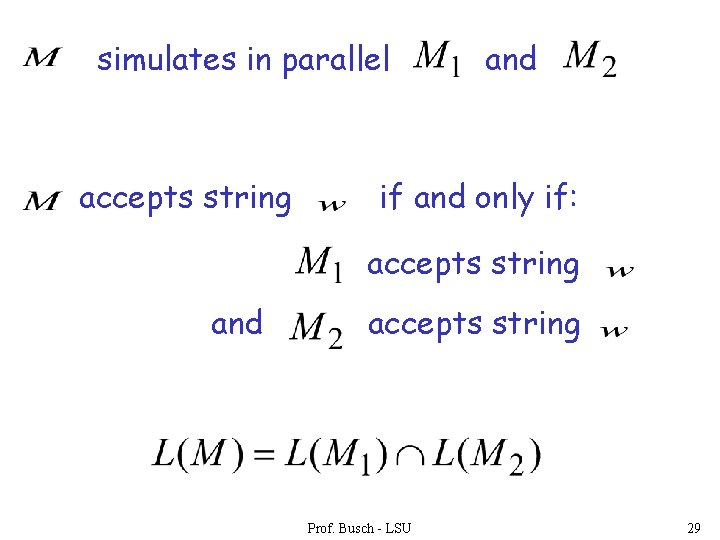 simulates in parallel accepts string and if and only if: accepts string and accepts