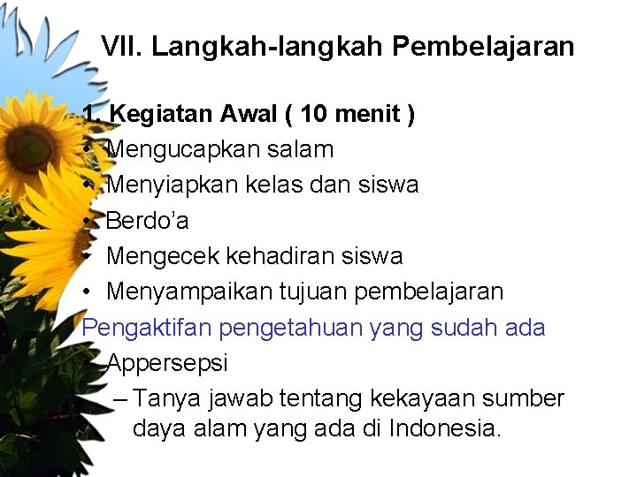 VII. Langkah-langkah Pembelajaran 1. Kegiatan Awal ( 10 menit ) • Mengucapkan salam •