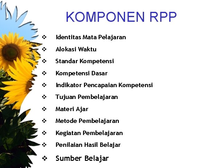 KOMPONEN RPP v Identitas Mata Pelajaran v Alokasi Waktu v Standar Kompetensi v Kompetensi