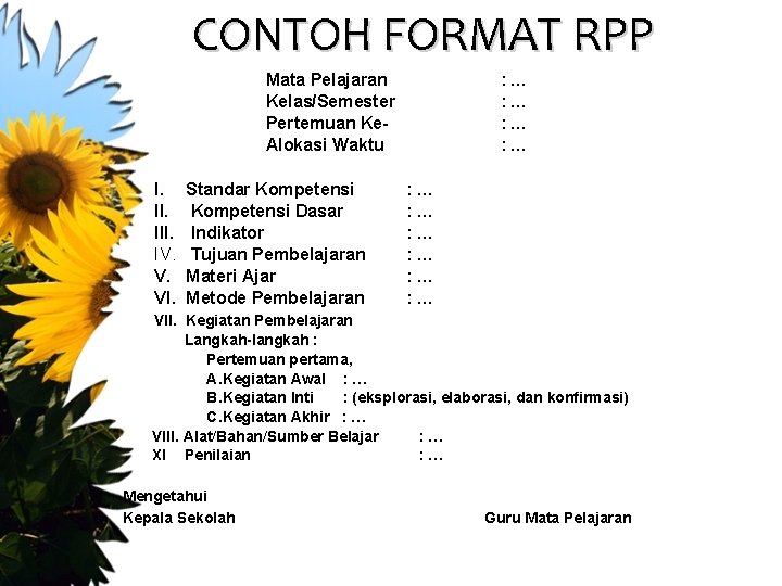 CONTOH FORMAT RPP Mata Pelajaran Kelas/Semester Pertemuan Ke. Alokasi Waktu I. III. IV. V.