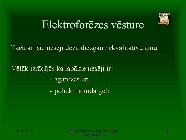 Elektroforēzes vēsture Taču arī šie nesēji deva diezgan nekvalitatīvu ainu. Vēlāk izrādījās ka labākie