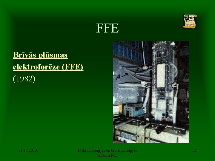 FFE Brīvās plūsmas elektroforēze (FFE) (1982) 11. 10. 2013. Mikrobioloģijas un biotehnoloģijas katedra ML