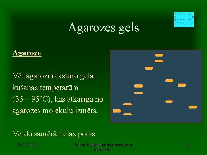 Agarozes gels Agaroze Vēl agarozi raksturo gela kušanas temperatūra (35 – 95°C), kas atkarīga
