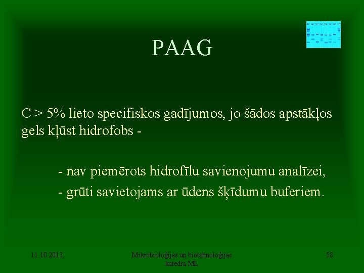PAAG C > 5% lieto specifiskos gadījumos, jo šādos apstākļos gels kļūst hidrofobs -