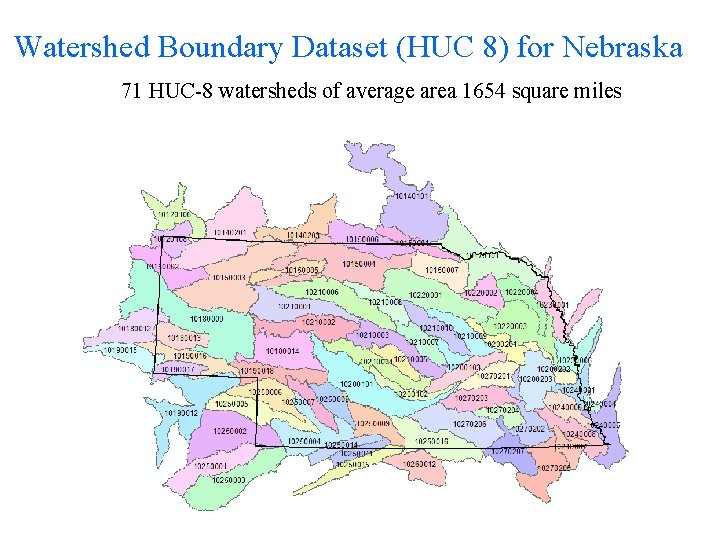 Watershed Boundary Dataset (HUC 8) for Nebraska 71 HUC-8 watersheds of average area 1654