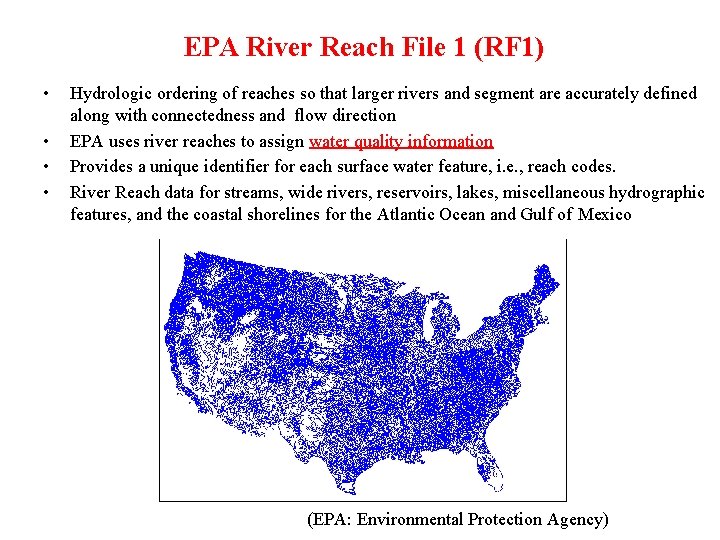 EPA River Reach File 1 (RF 1) • • Hydrologic ordering of reaches so