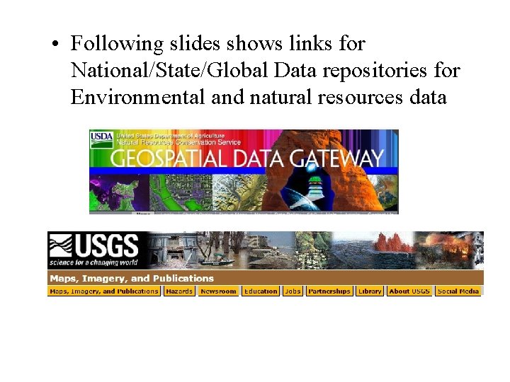  • Following slides shows links for National/State/Global Data repositories for Environmental and natural
