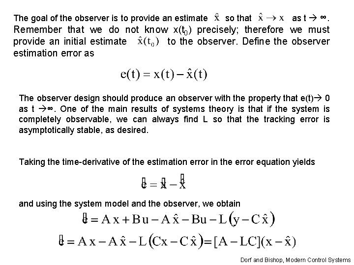 The goal of the observer is to provide an estimate so that as t