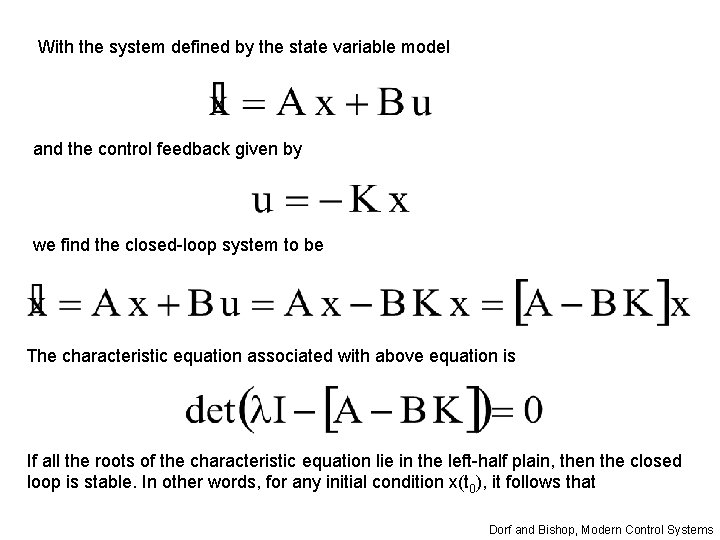 With the system defined by the state variable model and the control feedback given