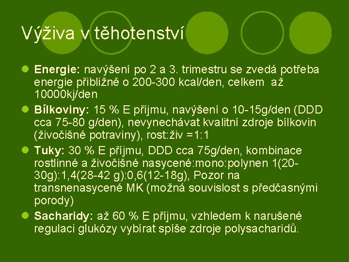 Výživa v těhotenství l Energie: navýšení po 2 a 3. trimestru se zvedá potřeba