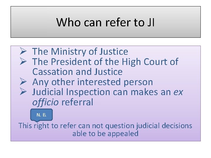 Who can refer to JI Ø The Ministry of Justice Ø The President of