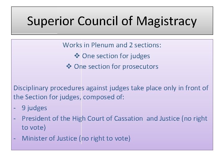 Superior Council of Magistracy Works in Plenum and 2 sections: v One section for