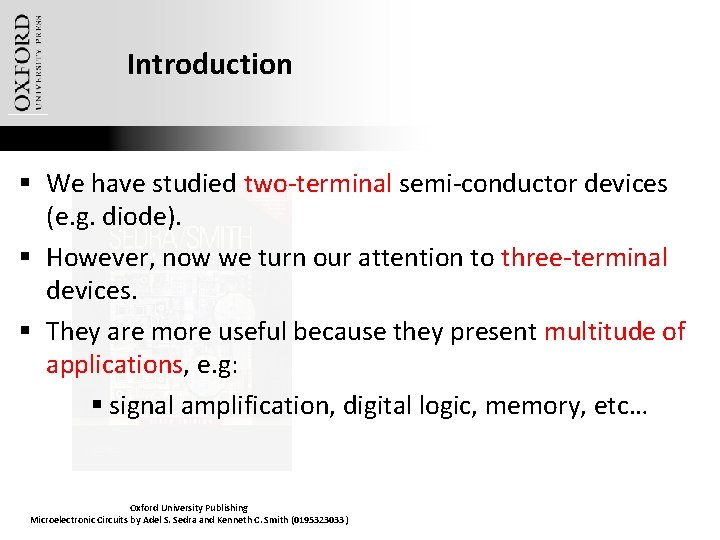 Introduction § We have studied two-terminal semi-conductor devices (e. g. diode). § However, now
