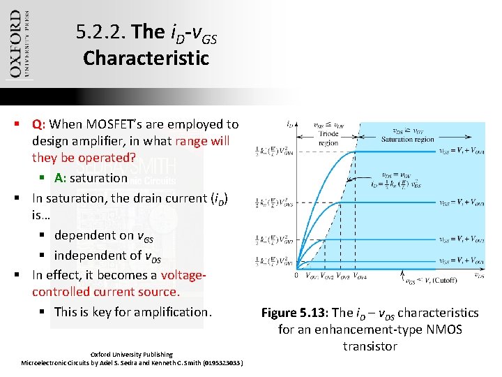 5. 2. 2. The i. D-v. GS Characteristic § Q: When MOSFET’s are employed