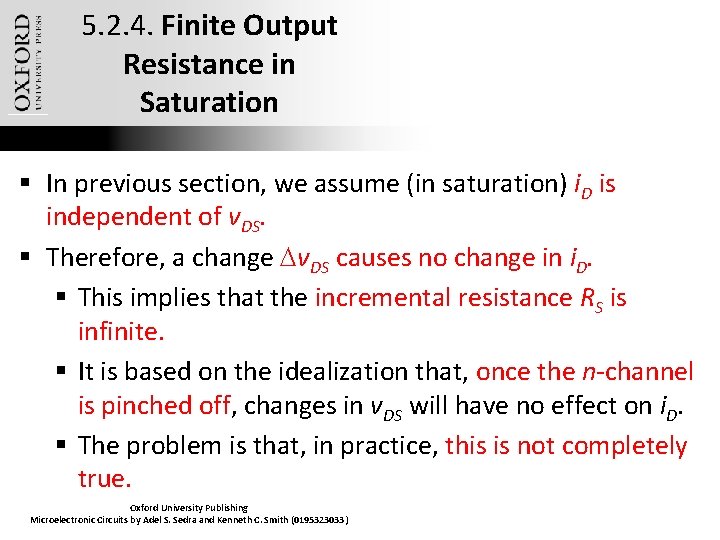 5. 2. 4. Finite Output Resistance in Saturation § In previous section, we assume