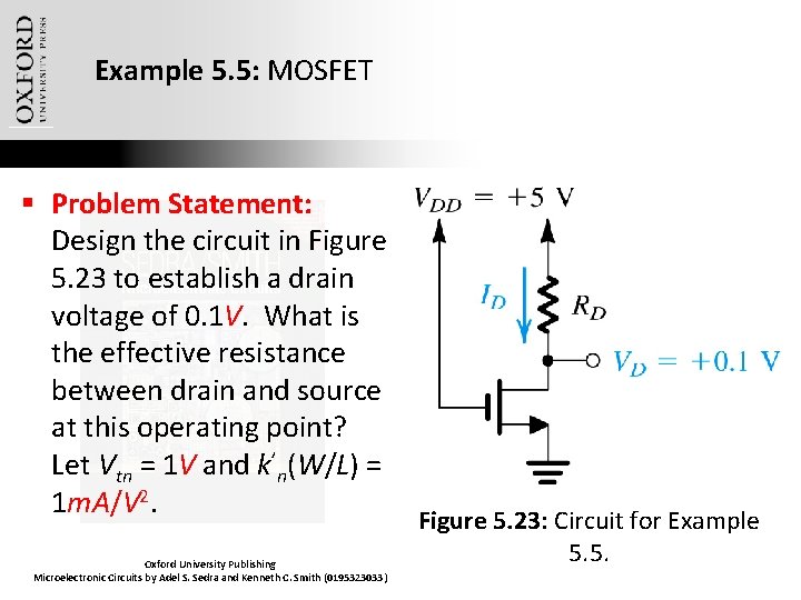 Example 5. 5: MOSFET § Problem Statement: Design the circuit in Figure 5. 23