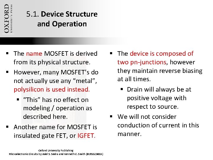 5. 1. Device Structure and Operation § The name MOSFET is derived from its