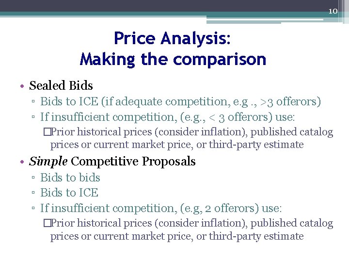 10 Price Analysis: Making the comparison • Sealed Bids ▫ Bids to ICE (if