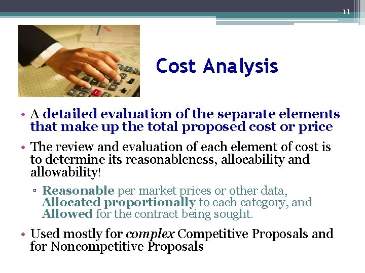 11 Cost Analysis • A detailed evaluation of the separate elements that make up