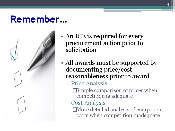 14 Remember… • An ICE is required for every procurement action prior to solicitation