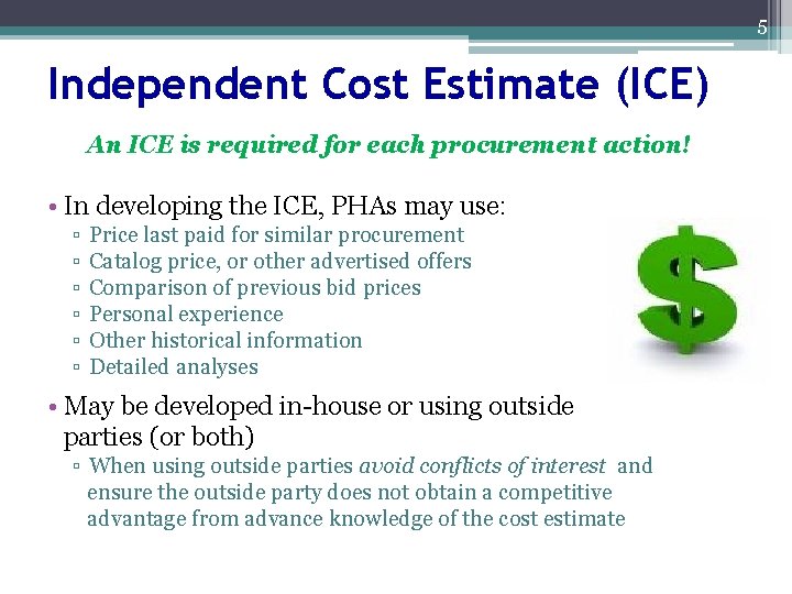 5 Independent Cost Estimate (ICE) An ICE is required for each procurement action! •