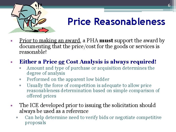 6 Price Reasonableness • Prior to making an award, a PHA must support the