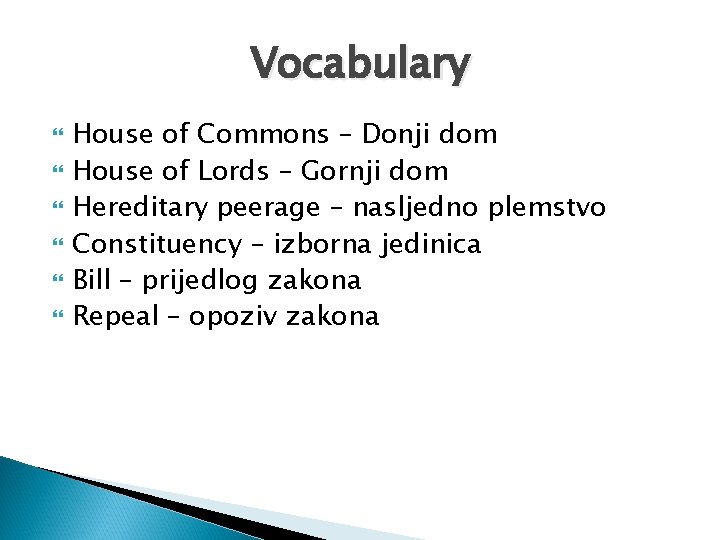 Vocabulary House of Commons – Donji dom House of Lords – Gornji dom Hereditary